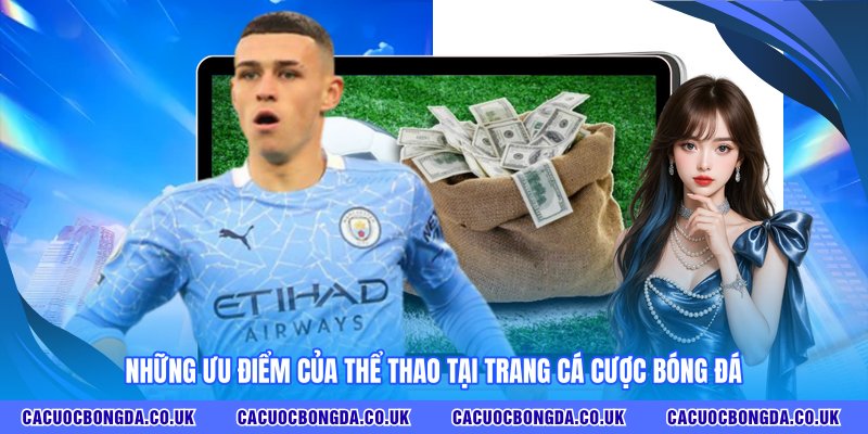 Những ưu điểm của thể thao tại Trang Cá Cược Bóng Đá